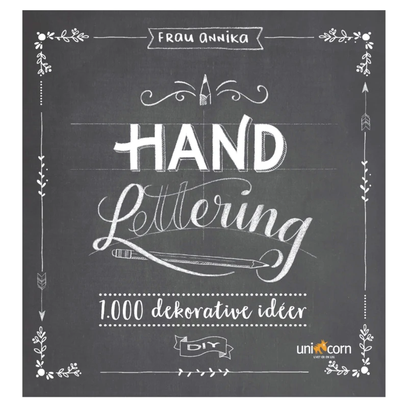Hand Lettering Grundbog 1.000 dekorative idéer